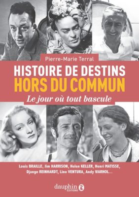Des vies déviées, six destins hors du commun